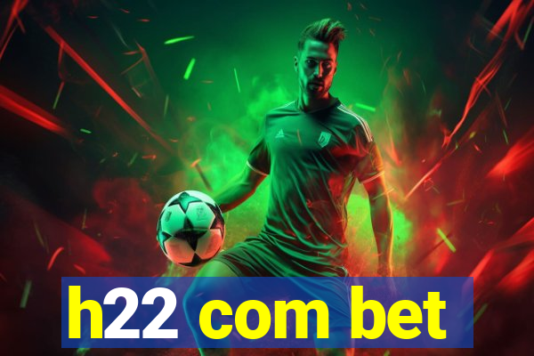 h22 com bet